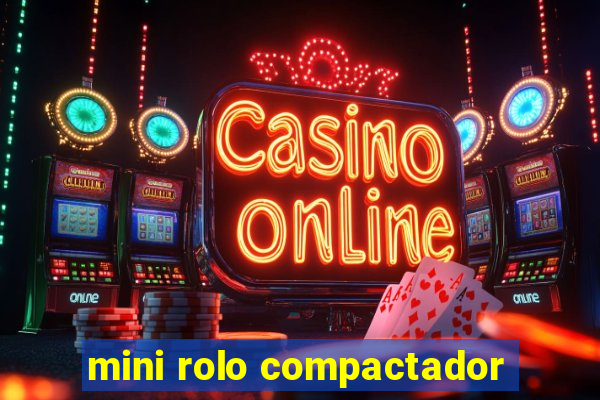 mini rolo compactador