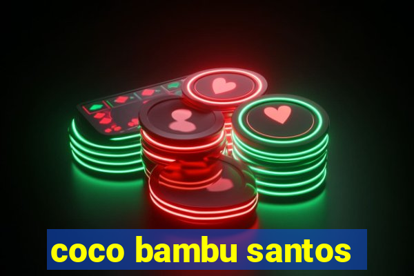 coco bambu santos