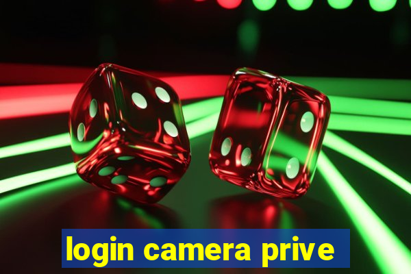 login camera prive