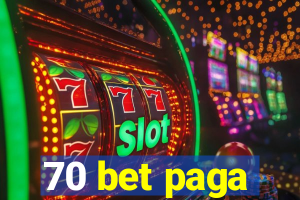 70 bet paga