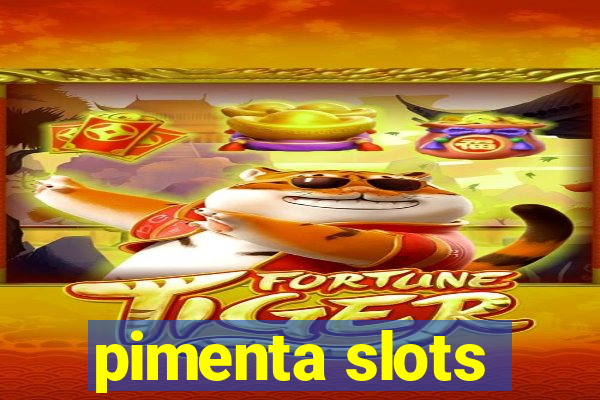 pimenta slots