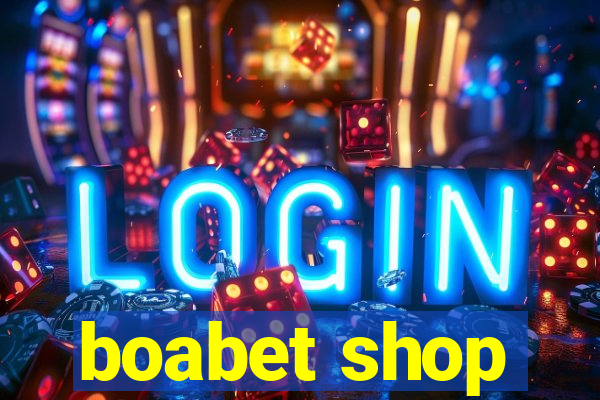 boabet shop