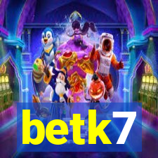 betk7