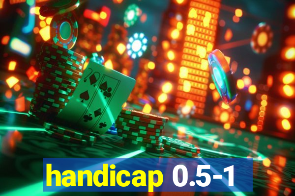 handicap 0.5-1