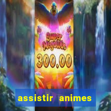 assistir animes online nz