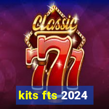 kits fts 2024