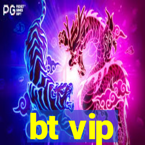 bt vip