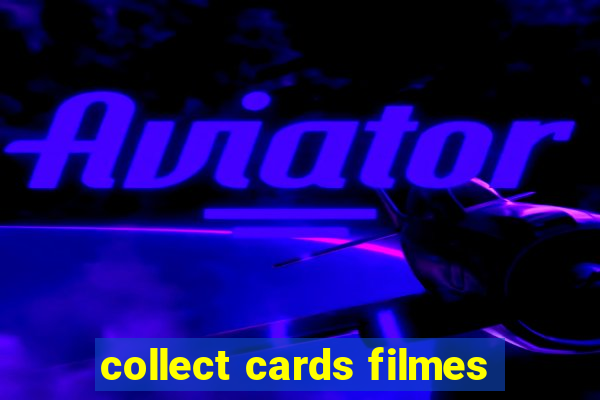 collect cards filmes