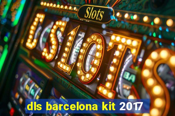 dls barcelona kit 2017