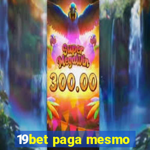 19bet paga mesmo