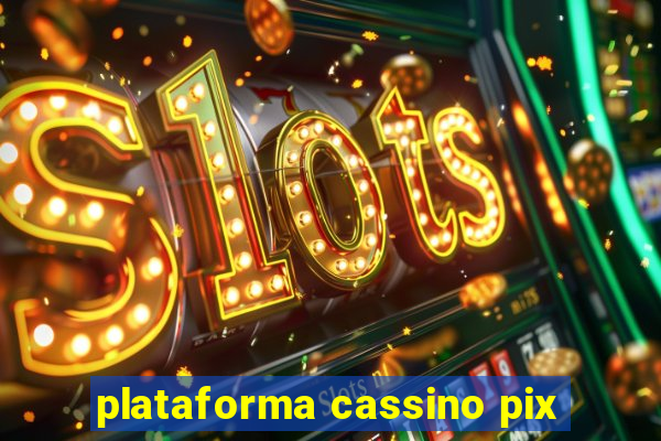 plataforma cassino pix