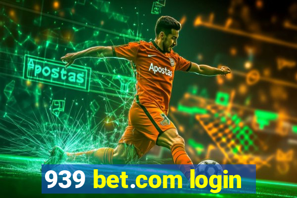 939 bet.com login