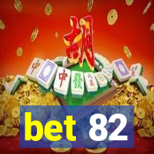 bet 82