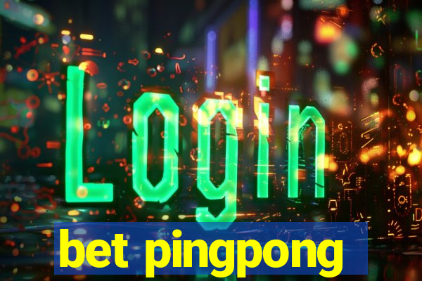 bet pingpong