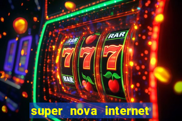 super nova internet 2 via boleto