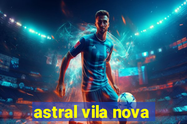 astral vila nova