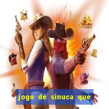 jogo de sinuca que ganha dinheiro de verdade