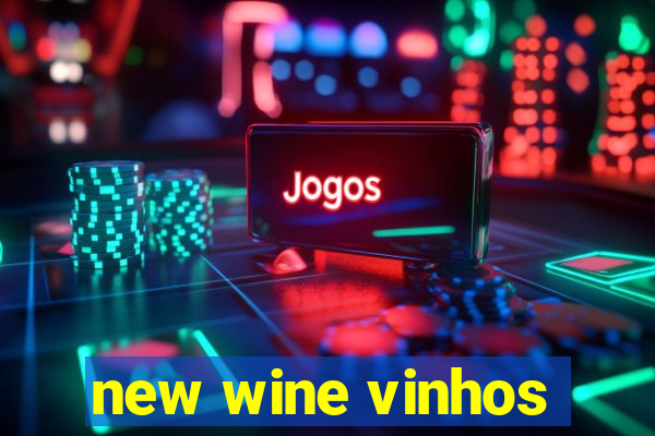 new wine vinhos