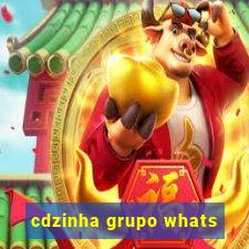 cdzinha grupo whats