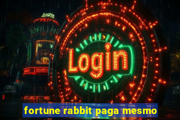 fortune rabbit paga mesmo