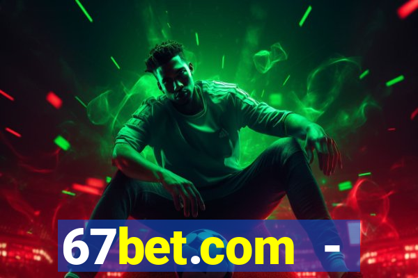 67bet.com - caça-níqueis online cassino https //67bet.com