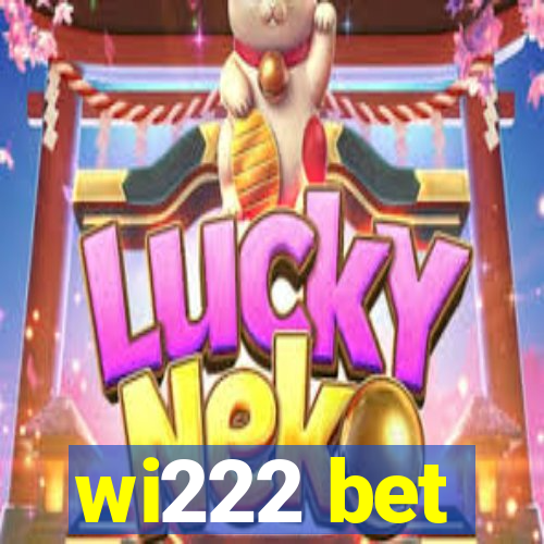 wi222 bet