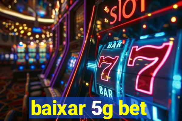 baixar 5g bet