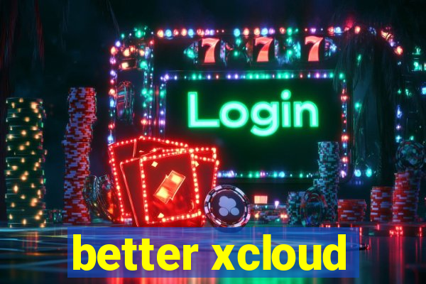 better xcloud