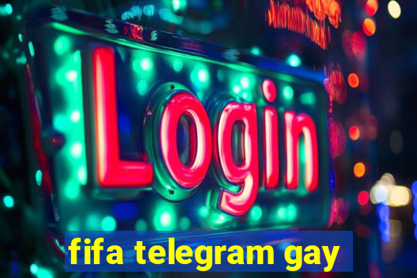 fifa telegram gay