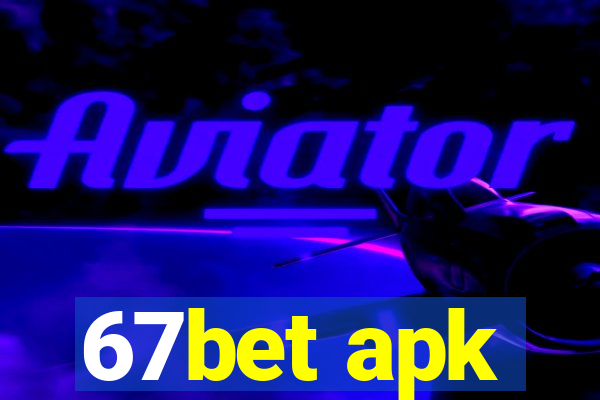 67bet apk