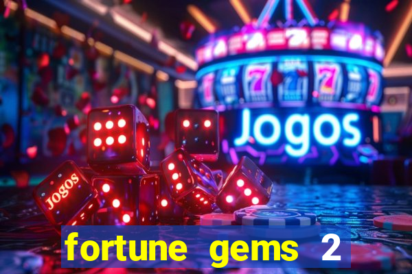 fortune gems 2 demo grátis