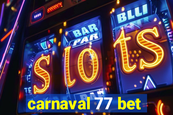 carnaval 77 bet