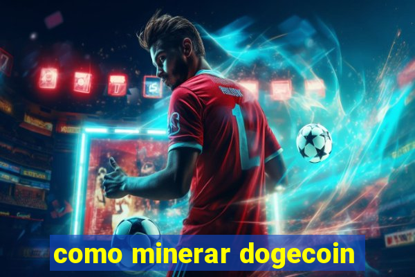 como minerar dogecoin