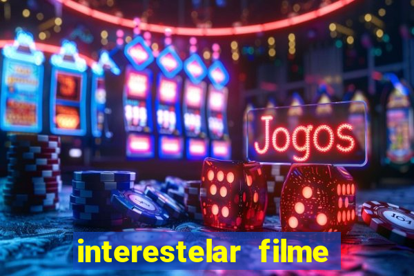 interestelar filme completo dublado telegram interestelar