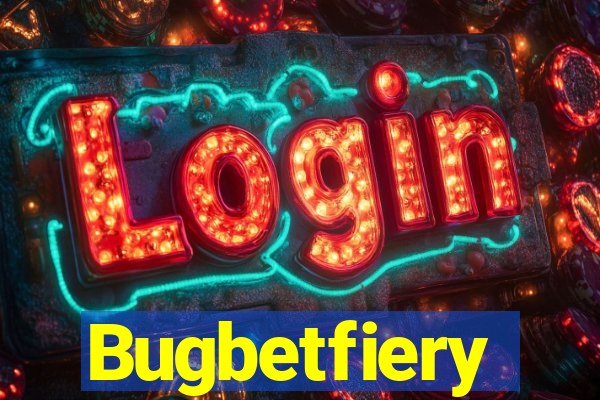 Bugbetfiery