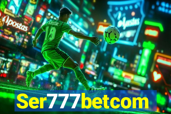 Ser777betcom