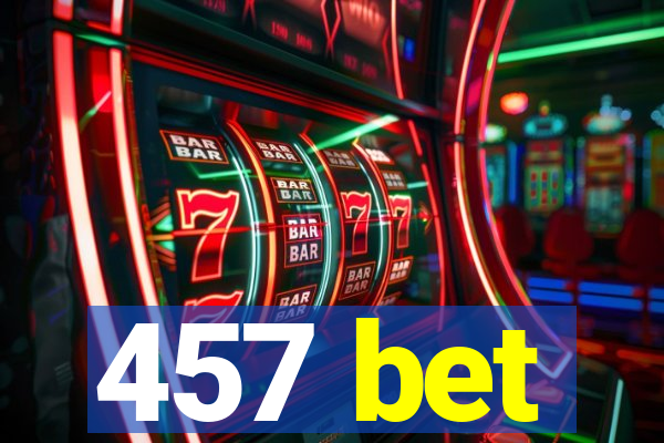 457 bet