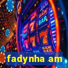 fadynha am