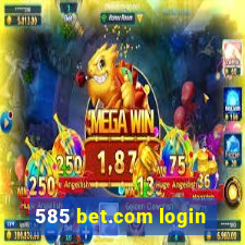 585 bet.com login