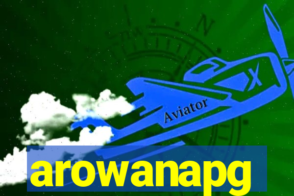 arowanapg