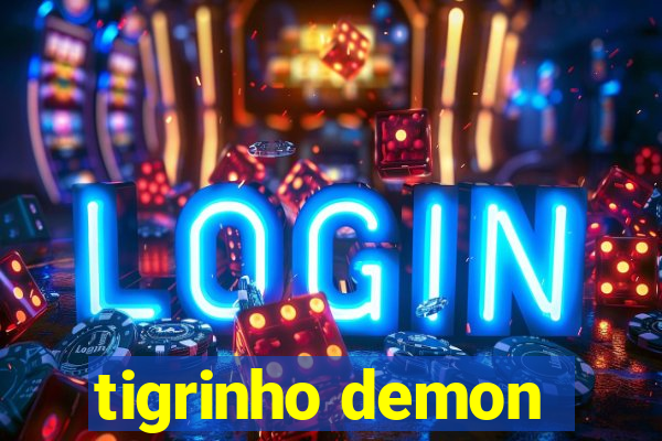 tigrinho demon