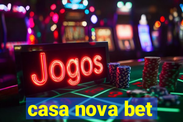 casa nova bet