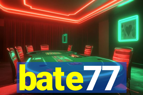 bate77