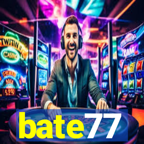 bate77