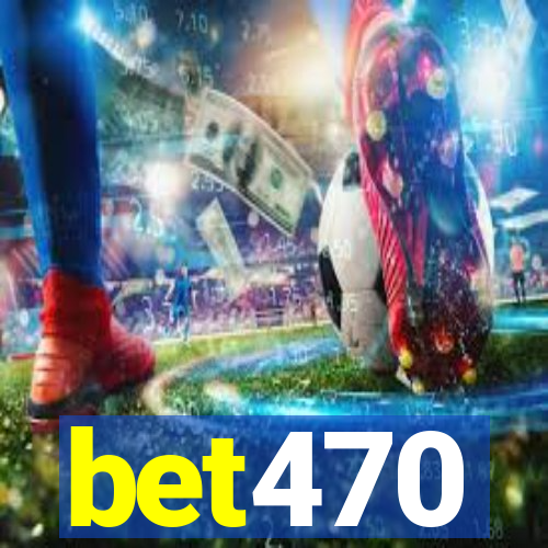 bet470