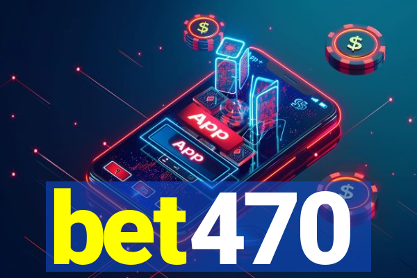 bet470