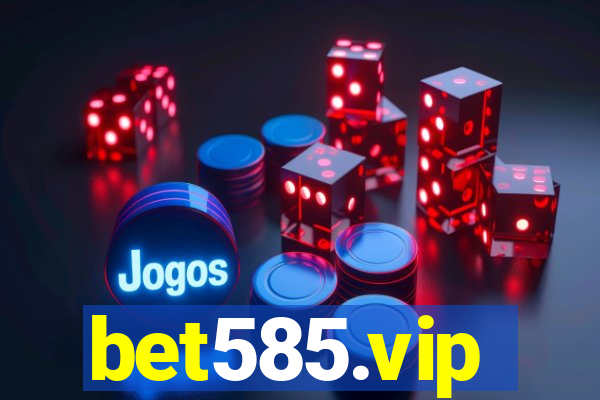 bet585.vip