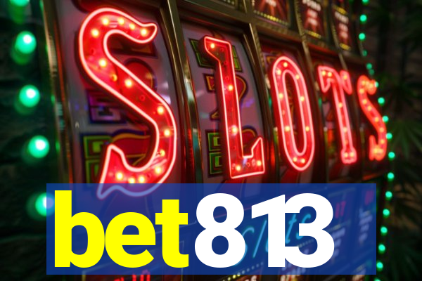 bet813