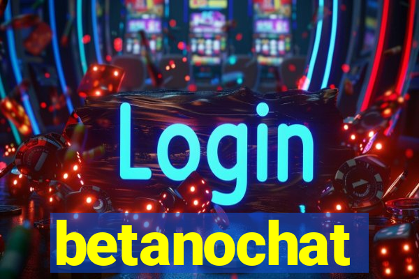 betanochat