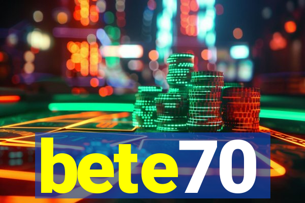 bete70